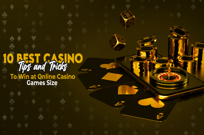 10 Best Casino Tips and Tricks to Win at Online Casino Games - Magazines  Weekly - Easy way to stay updated